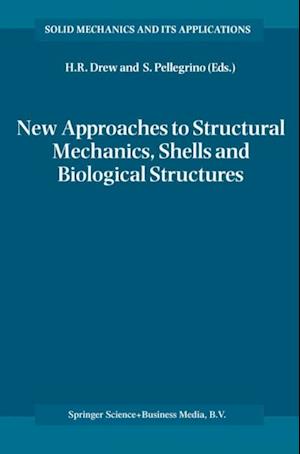 New Approaches to Structural Mechanics, Shells and Biological Structures