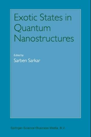 Exotic States in Quantum Nanostructures