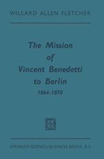 The Mission of Vincent Benedetti to Berlin 1864–1870