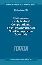 IUTAM Symposium on Analytical and Computational Fracture Mechanics of Non-Homogeneous Materials