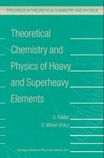 Theoretical Chemistry and Physics of Heavy and Superheavy Elements