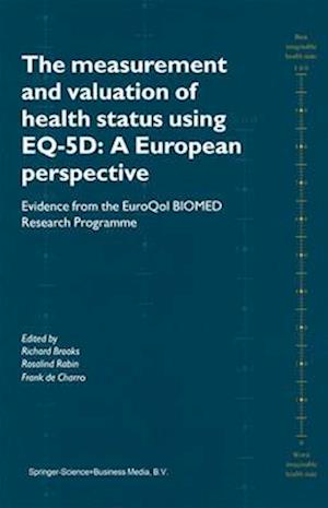 The Measurement and Valuation of Health Status Using EQ-5D: A European Perspective : Evidence from the EuroQol BIOMED Research Programme