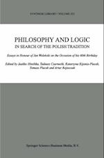 Philosophy and Logic In Search of the Polish Tradition