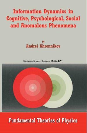 Information Dynamics in Cognitive, Psychological, Social, and Anomalous Phenomena