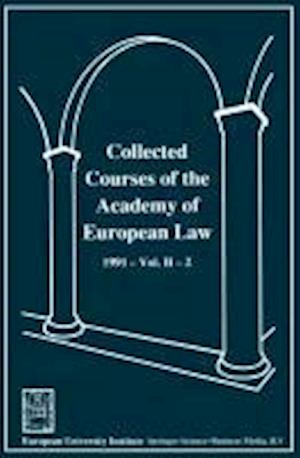 Collected Courses of the Academy of European Law / Recueil des cours de l’ Académie de droit européen