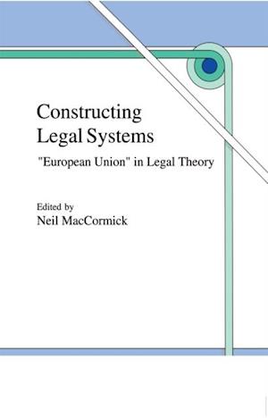 Constructing Legal Systems: 'European Union' in Legal Theory