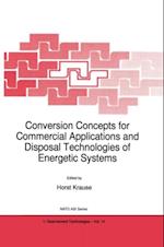 Conversion Concepts for Commercial Applications and Disposal Technologies of Energetic Systems