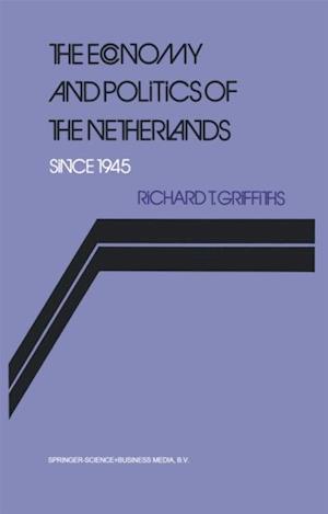 Economy and Politics of the Netherlands Since 1945
