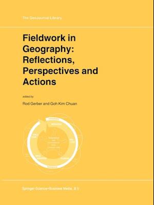 Fieldwork in Geography: Reflections, Perspectives and Actions