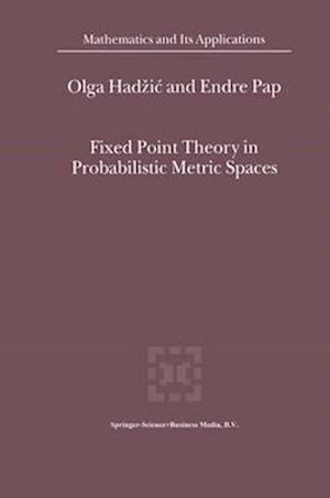 Fixed Point Theory in Probabilistic Metric Spaces