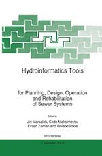 Hydroinformatics Tools for Planning, Design, Operation and Rehabilitation of Sewer Systems