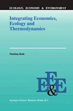 Integrating Economics, Ecology and Thermodynamics