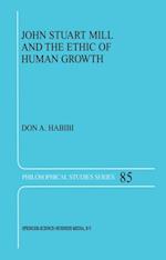 John Stuart Mill and the Ethic of Human Growth