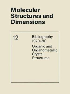 Molecular Structures and Dimensions : Bibliography 1979-80 Organic and Organometallic Crystal Structures