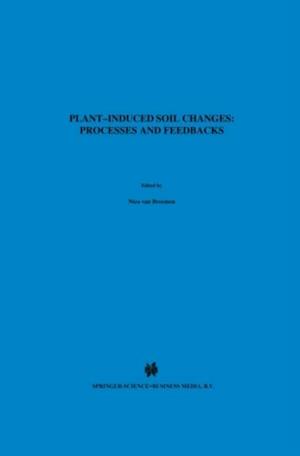 Plant-induced soil changes: Processes and feedbacks