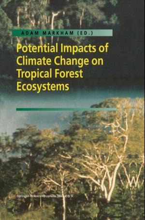 Potential Impacts of Climate Change on Tropical Forest Ecosystems