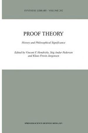 Proof Theory : History and Philosophical Significance