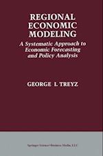 Regional Economic Modeling: A Systematic Approach to Economic Forecasting and Policy Analysis