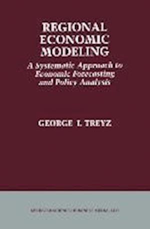 Regional Economic Modeling: A Systematic Approach to Economic Forecasting and Policy Analysis