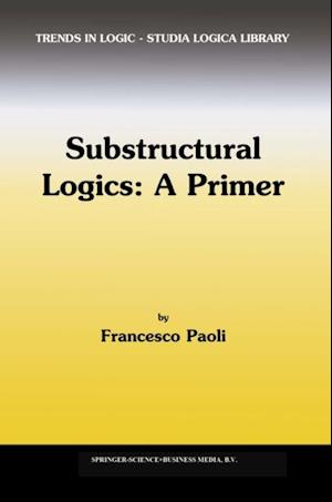 Substructural Logics: A Primer