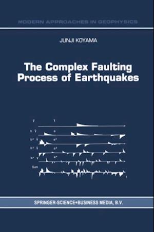 Complex Faulting Process of Earthquakes