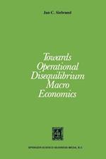 Towards Operational Disequilibrium Macro Economics