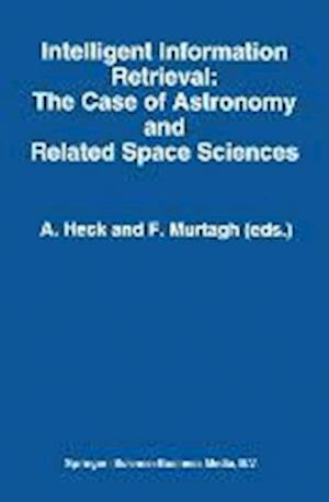 Intelligent Information Retrieval: The Case of Astronomy and Related Space Sciences