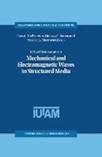 IUTAM Symposium on Mechanical and Electromagnetic Waves in Structured Media