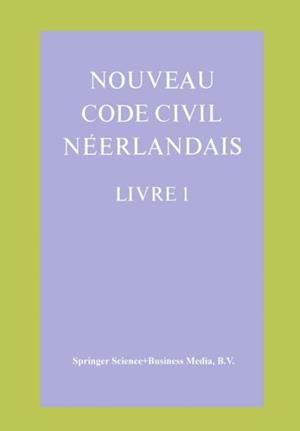 Nouveau Code Civil Neerlandais Livre 1