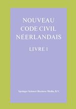 Nouveau Code Civil Neerlandais Livre 1