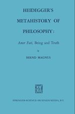 Heidegger’s Metahistory of Philosophy: Amor Fati, Being and Truth