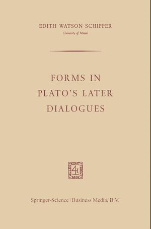 Forms in Plato’s Later Dialogues