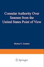 Consular Authority Over Seamen from the United States Point of View