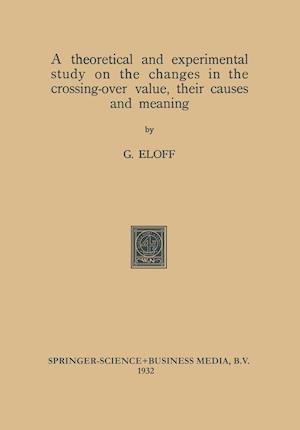 A theoretical and experimental study on the changes in the crossing-over value, their causes and meaning