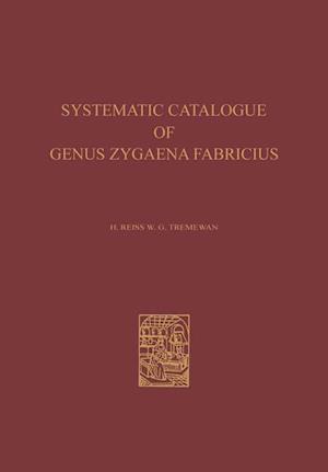 A Systematic Catalogue of the Genus Zygaena Fabricius (Lepidoptera: Zygaenidae) / Ein Systematischer Katalog der Gattung Zygaena Fabricius (Lepidoptera: Zygaenidae)