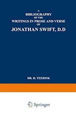 A Bibliography of the Writings in Prose and Verse of Jonathan Swift, D.D.