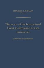 Power of the International Court to Determine Its Own Jurisdiction