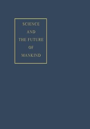 Science and the Future of Mankind