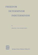 Freedom — Determinism Indeterminism