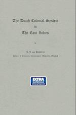 The Dutch Colonial System in the East Indies