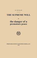 Supreme Will or the danger of a premature peace