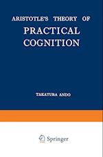 Aristotle’s Theory of Practical Cognition