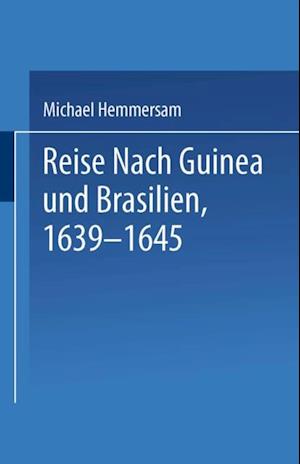 Reise Nach Guinea und Brasilien 1639–1645