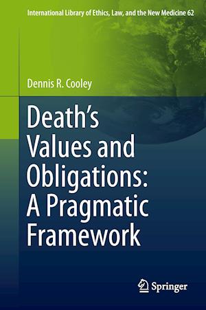 Death’s Values and Obligations: A Pragmatic Framework