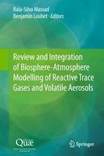 Review and Integration of Biosphere-Atmosphere Modelling of Reactive Trace Gases and Volatile Aerosols
