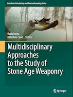 Multidisciplinary Approaches to the Study of Stone Age Weaponry