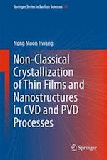Non-Classical Crystallization of Thin Films and Nanostructures in CVD and PVD Processes