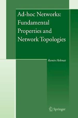 Ad-hoc Networks: Fundamental Properties and Network Topologies