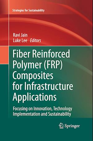 Fiber Reinforced Polymer (FRP) Composites for Infrastructure Applications