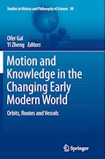 Motion and Knowledge in the Changing Early Modern World